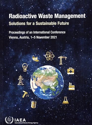 Radioactive Waste Management: Solutions for a Sustainable Future (Proceedings Series) von IAEA