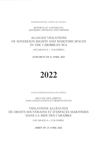 Reports of Judgments, Advisory Opinions and Orders 2022: Alleged Violations of Sovereign Rights and Maritime Spaces in the Caribbean Sea (Nicaragua v. ... des arrêts, avis consultatifs et ordonnances) von United Nations