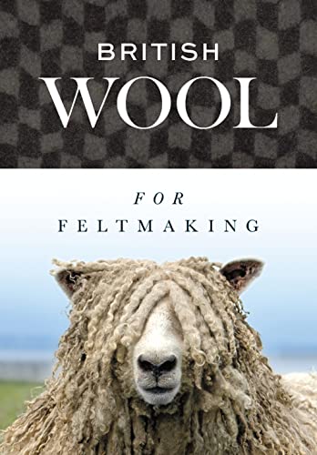 British Wool for Feltmaking