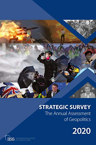 Strategic Survey 2020: The Annual Assessment of Geopolitics