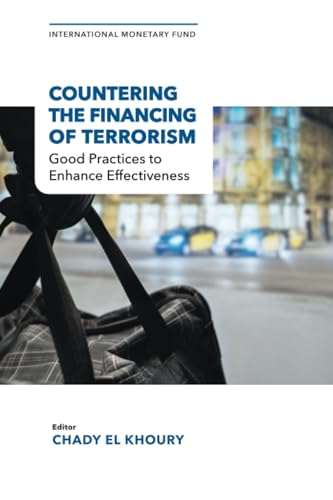 Countering the Financing of Terrorism: Good Practices to Enhance Effectiveness Countering the Financing of Terrorism: Good Practices to Enhance Effectiveness