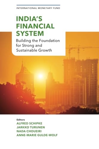 India’s Financial System: Building the Foundation for Strong and Sustainable Growth India’s Financial System: Building the Foundation for Strong and Sustainable Growth von International Monetary Fund (IMF)