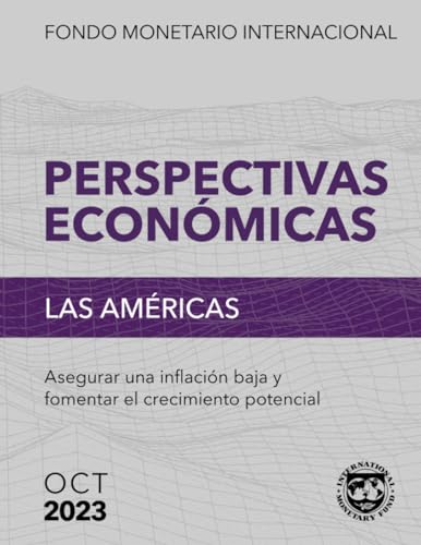 Perspectivas Económicas, Las Américas, Oct 2023: Asegurar una inflación baja y fomentar el crecimiento potencial von International Monetary Fund