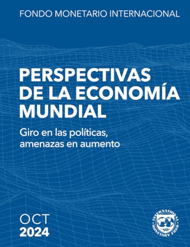 Perspectivas de la economía mundial, octubre de 2024: Giro en las políticas, amenazas en aumento Perspectivas de la economía mundial, octubre de 2024: Giro en las políticas, amenazas en aumento von International Monetary Fund