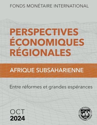 Perspectives économiques régionales: Afrique subsaharienne, Octobre 2024: Entre réformes et grandes espérances Perspectives économiques régionales: Afrique subsaharienne, Octobre 2024: Entre réformes et grandes espérances von International Monetary Fund