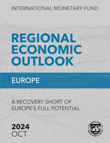 Regional Economic Outlook, Europe, October 2024: A Recovery Short of Europe’s Full Potential Regional Economic Outlook, Europe, October 2024: A Recovery Short of Europe’s Full Potential von International Monetary Fund