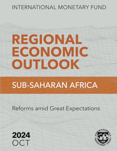 Regional Economic Outlook, Sub-Saharan Africa, October 2024: Reforms amid Great Expectations Regional Economic Outlook, Sub-Saharan Africa, October 2024: Reforms amid Great Expectations von International Monetary Fund