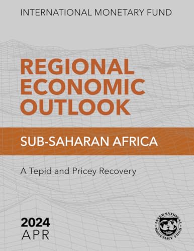 Regional Economic Outlook: Sub-Saharan Africa, April 2024: A Tepid and Pricey Recovery Regional Economic Outlook: Sub-Saharan Africa, April 2024: A Tepid and Pricey Recovery von International Monetary Fund