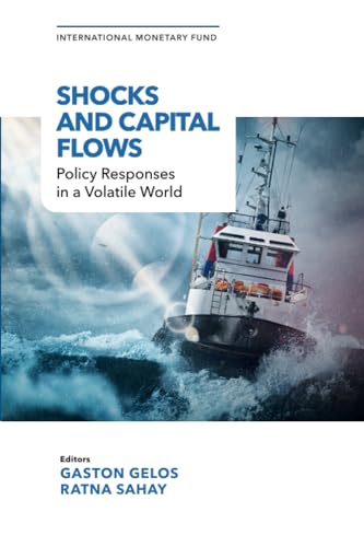 Shocks and Capital Flows: Policy Responses in a Volatile World von International Monetary Fund