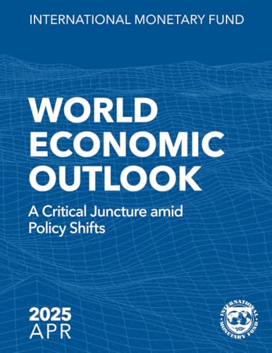 World Economic Outlook, April 2025: A Critical Juncture amid Policy Shifts World Economic Outlook, April 2025: A Critical Juncture amid Policy Shifts von International Monetary Fund
