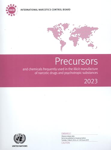 Precursors and Chemicals Frequently Used in the Illicit Manufacture of Narcotic Drugs and Psychotropic Substances 2023 von United Nations