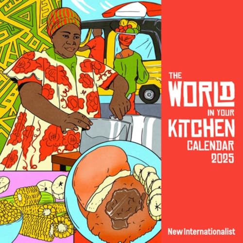 World in your Kitchen Calendar 2025 von New Internationalist