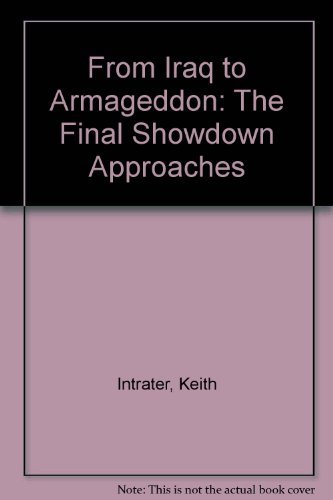 From Iraq to Armageddon: The Final Showdown Approaches