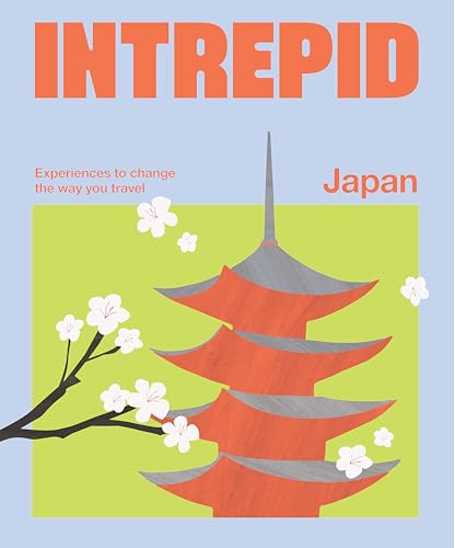 Intrepid Japan: Experiences to Change the Way You Travel von Hardie Grant London Ltd.