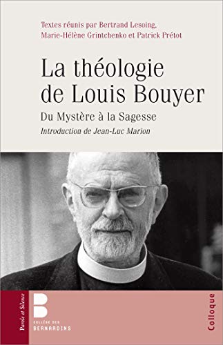 La théologie de Louis Bouyer: Du ministère à la sagesse. Actes du colloque international 10-11 octobre 2014