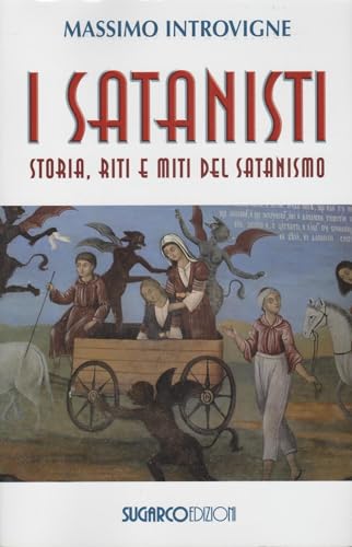 I satanisti. Storia, riti e miti del satanismo von SugarCo