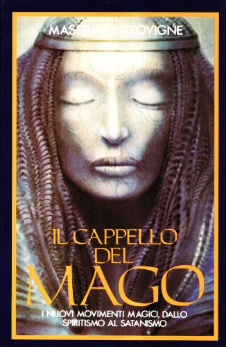 Il cappello del mago. I nuovi movimenti magici, dallo spiritismo al satanismo (Testimonianze)