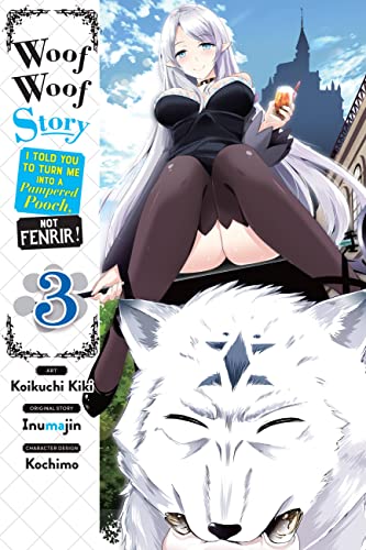 Woof Woof Story: I Told You to Turn Me Into a Pampered Pooch, Not Fenrir!, Vol. 3 (manga) (WOOF WOOF STORY GN) von Yen Press
