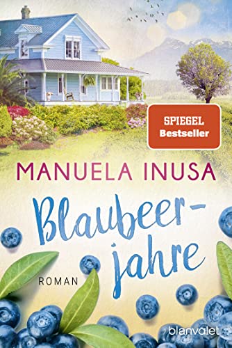 Blaubeerjahre: Roman (Kalifornische Träume, Band 6) von Blanvalet