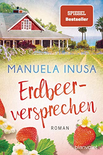 Erdbeerversprechen: Roman (Kalifornische Träume, Band 4)