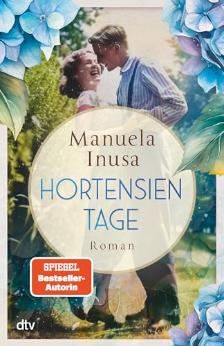 Hortensientage: Roman | Der bisher persönlichste Roman der SPIEGEL-Bestsellerautorin Hortensientage: Roman | Der bisher persönlichste Roman der SPIEGEL-Bestsellerautorin
