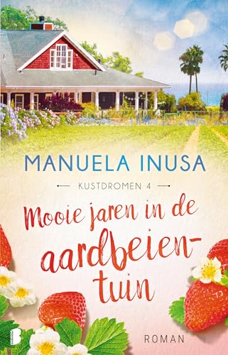 Mooie jaren in de aardbeientuin: Deel 4 Kustdromen-serie (Kustdromen, 4) von Boekerij