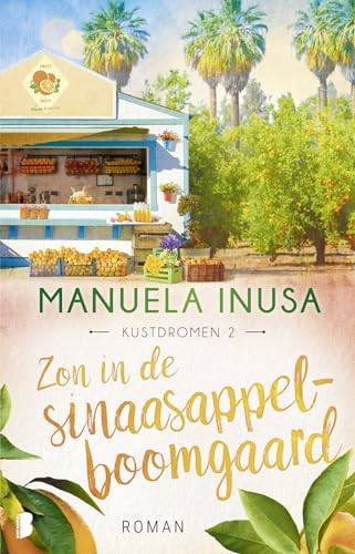 Zon in de sinaasappelboomgaard: Deel 2 Kustdromen-serie (Kustdromen, 2) von Boekerij