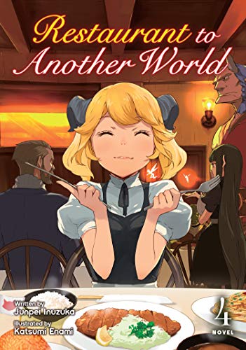 Restaurant to Another World (Light Novel) Vol. 4 (Restaurant to Another World, Light Novel, 4, Band 4)