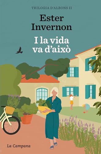 I la vida va d'això (Trilogia d'Albons 2) (Narrativa Catalana, Band 2) von La Campana