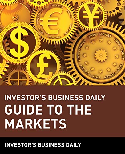 Investor's Business Daily Guide to the Markets von Wiley