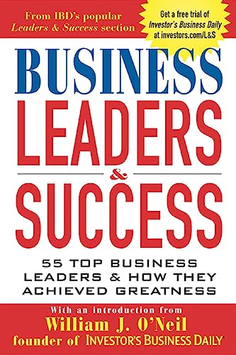 Business Leaders and Success: 55 Top Business Leaders and How They Achieved Greatness: 55 Top Business Leaders & How They Achieved Greatness