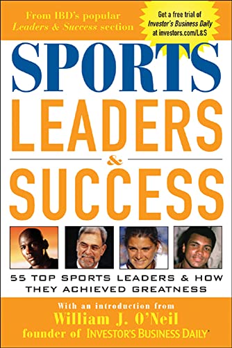 Sports Leaders & Success: 55 Top Sports Leaders & How They Achieved Greatness: 55 Top Sports Leaders & How They Achieved Greatness