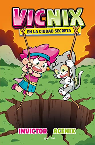 Vicnix en la ciudad secreta (Invictor y Acenix 2) (Lo más visto, Band 2) von Montena