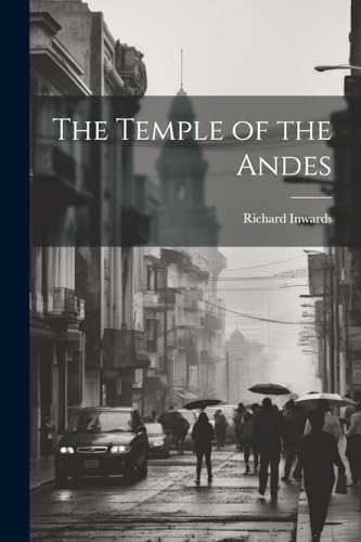 The Temple of the Andes von Legare Street Press