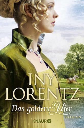 Das goldene Ufer: Roman | Die große historische Auswanderersaga von Erfolgsautorin Iny Lorentz