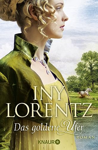 Das goldene Ufer: Roman | Die große historische Auswanderersaga von Erfolgsautorin Iny Lorentz