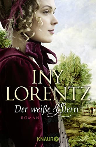 Der weiße Stern: Roman | Die große historische Auswanderersaga von Erfolgsautorin Iny Lorentz