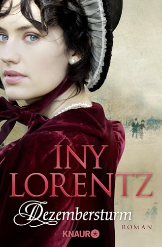 Dezembersturm: Roman | Kriminalistische Spannung und dramatische Liebe - die historische Preussen-Trilogie von Iny Lorentz Dezembersturm: Roman | Kriminalistische Spannung und dramatische Liebe - die historische Preussen-Trilogie von Iny Lorentz