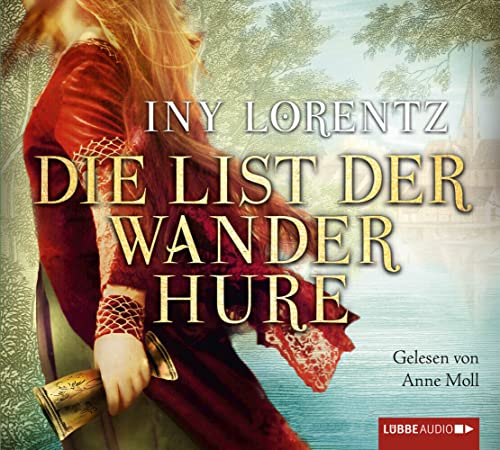 Die List der Wanderhure: Gekürzte Ausgabe. Lesung (Die Wanderhure, Band 6)