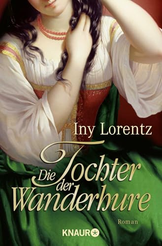 Die Tochter der Wanderhure: Roman Die Tochter der Wanderhure: Roman von Knaur Taschenbuch