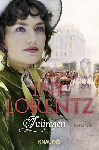 Juliregen: Roman | Kriminalistische Spannung und dramatische Liebe - die historische Preussen-Trilogie von Iny Lorentz von Droemer Knaur*