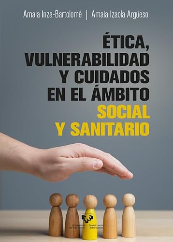 Ética, vulnerabilidad y cuidados en el ámbito social y sanitario (Ikertuz) von Universidad del País Vasco