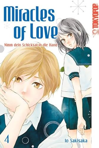 Miracles of Love - Nimm dein Schicksal in die Hand 04 von TOKYOPOP GmbH