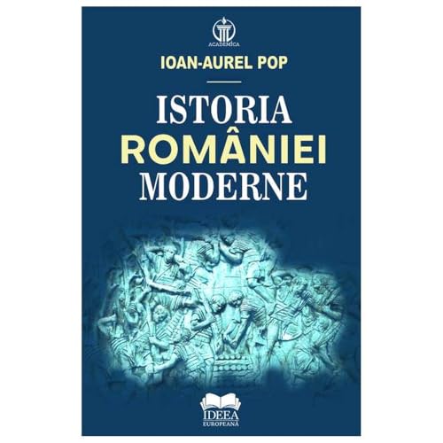 Istoria Romaniei Moderne von Ideea Europeana