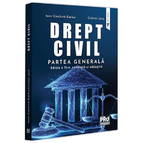 Drept Civil. Partea Generala von Pro Universitaria
