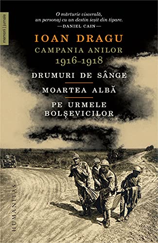 Campania Anilor 1916–1918 Campania Anilor 1916–1918 von Humanitas