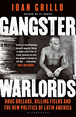 Gangster Warlords: Drug Dollars, Killing Fields, and the New Politics of Latin America von Bloomsbury Paperbacks / Bloomsbury Trade