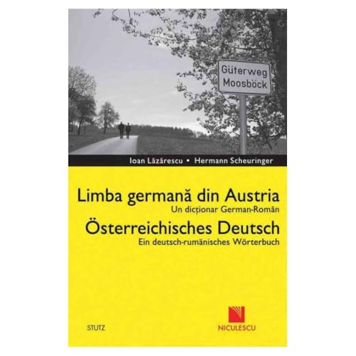 Dictionar German-Roman. Limba Germana Din Austria. Deutsch - Rumanisches Worterbuch. Osterreichische von Niculescu