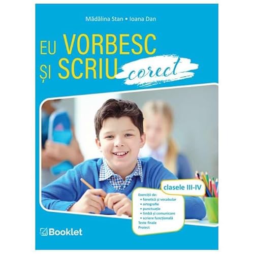 Eu Vorbesc Si Scriu Corect. Clasele 3-4 von Booklet