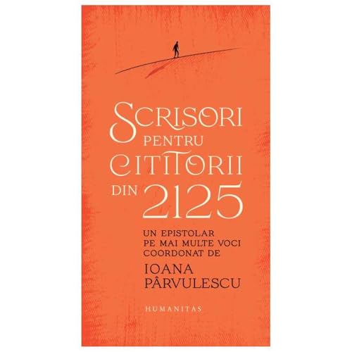 Scrisori Pentru Cititorii Din 2125 von Humanitas